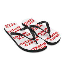 Load image into Gallery viewer, #WhatsBurning Flip-Flops
